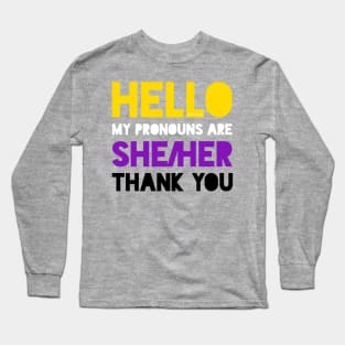 My pronouns are she/her Long Sleeve T-Shirt